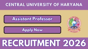 Central University of Haryana Assistant Professor Recruitment 2026 - Apply Online for Posts Central University of Haryana Assistant Professor Recruitment 2026 - Apply Online for Posts