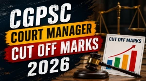 CGPSC Court Manager Cut Off Marks 2026 OUT: Download PDF, Category Wise Marks and More CGPSC Court Manager Cut Off Marks 2026 OUT: Download PDF, Category Wise Marks and More