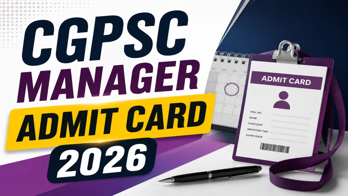 CGPSC Manager Admit Card 2026 (Out) - Download Here