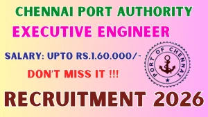 Chennai Port Authority Executive Engineer Recruitment 2026 - Apply Offline