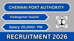 Chennai Port Authority Kindergarten Teacher Recruitment 2026 - Walkin