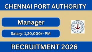 Chennai Port Authority Manager Recruitment 2026 - Walkin