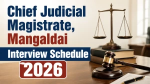Chief Judicial Magistrate, Darrang Peon Interview Schedule 2026 - Date, Venue & Documents