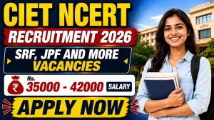 CIET NCERT Recruitment 2026 - Apply Online for 21 SRF, JPF and More Posts CIET NCERT Recruitment 2026 - Apply Online for 21 SRF, JPF and More Posts