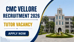 CMC Vellore Tutor Recruitment 2026 - Apply Online