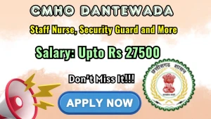CMHO Dantewada Recruitment 2026 - Apply Online for 23 Staff Nurse, Security Guard and More Posts CMHO Dantewada Recruitment 2026 - Apply Online for 23 Staff Nurse, Security Guard and More Posts