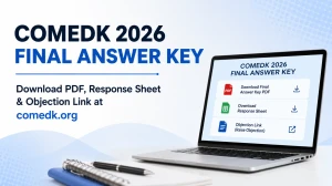 COMEDK 2026 Final Answer Key Out - Download PDF, Response Sheet & Objection Link at comedk.org COMEDK 2026 Final Answer Key Out - Download PDF, Response Sheet & Objection Link at comedk.org