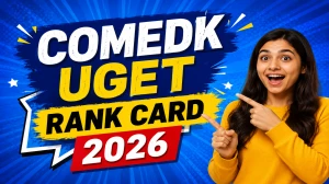 COMEDK UGET Rank Card 2026 (Out): Direct Link to Download Scorecard & Check Rank at comedk.org