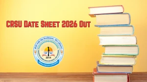 CRSU Date Sheet 2026 Out - Download May June Exam Schedule PDF at crsu.ac.in