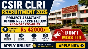 CSIR CLRI Recruitment 2026 – Walk in for 57 Project Assistant, Junior Research Fellow and More Posts CSIR CLRI Recruitment 2026 – Walk in for 57 Project Assistant, Junior Research Fellow and More Posts