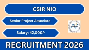 CSIR NIO Senior Project Associate Recruitment 2026 - Apply Online
