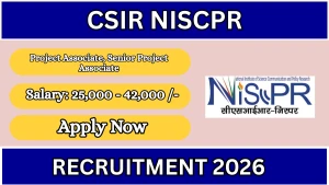 CSIR NIScPR Recruitment 2026 - Walkin for Project Associate, Senior Project Associate Posts CSIR NIScPR Recruitment 2026 - Walkin for Project Associate, Senior Project Associate Posts
