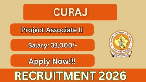 CURAJ Project Project Associate II Recruitment 2026 - Apply Online