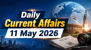 Daily Current Affairs 11 May 2026
