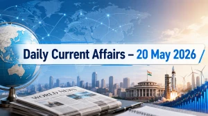Daily Current Affairs – 20 May 2026