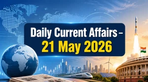 Daily Current Affairs – 21 May 2026
