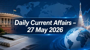 Daily Current Affairs – 27 May 2026