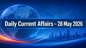 Daily Current Affairs – 28 May 2026