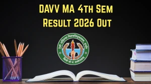 DAVV MA 4th Sem Result 2026 Out - Direct Link to Download M.A Final Geography & Hindi Semester 4 Result at dauniv.ac.in DAVV MA 4th Sem Result 2026 Out - Direct Link to Download M.A Final Geography & Hindi Semester 4 Result at dauniv.ac.in