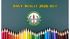 DAVV Result 2026 Out - Direct Link to Download B.Sc 3rd Year Results at dauniv.ac.in