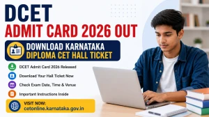DCET Admit Card 2026 OUT - Download Karnataka Diploma CET Hall Ticket at cetonline.karnataka.gov.in