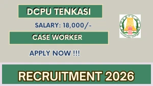 DCPU Tenkasi Case Worker Recruitment 2026 - Apply Offline