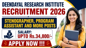 Deendayal Research Institute Recruitment 2026 - Apply Offline for Stenographer, Program Assistant and More Posts