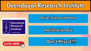 Deendayal Research Institute Recruitment 2026 - Apply Offline for Driver, Steno and More Posts