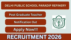 Delhi Public School Paradip Refinery Post Graduate Teacher Recruitment 2026 - Apply Offline