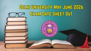 Delhi University May June 2026 Exam Date Sheet Out - Download UG Exam Schedule PDF at du.ac.in
