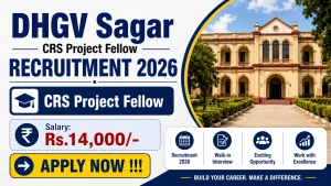 DHGV Sagar CRS Project Fellow Recruitment 2026 - Apply Offline DHGV Sagar CRS Project Fellow Recruitment 2026 - Apply Offline