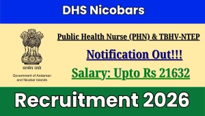 DHS Nicobars Recruitment 2026 - Apply Offline for Public Health Nurse & TBHV-NTEP Posts DHS Nicobars Recruitment 2026 - Apply Offline for Public Health Nurse & TBHV-NTEP Posts