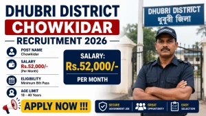 Dhubri District Chowkidar Recruitment 2026 - Apply Offline