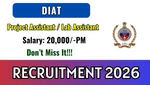 DIAT Recruitment 2026 - Apply Online For Project Assistant / Lab Assistant Posts