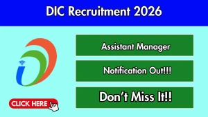DIC Assistant Manager Recruitment 2026 - Apply Online