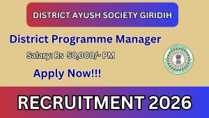 District AYUSH Society Giridih District Programme Manager Recruitment 2026 - Apply Offline