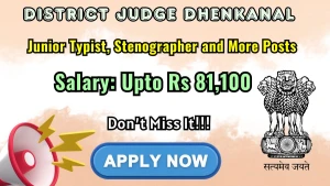 District Judge Dhenkanal Recruitment 2026 - Apply Offline for 20 Junior Typist, Steno and More Posts