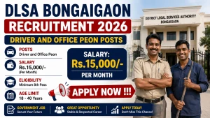 DLSA Bongaigaon Recruitment 2026 - Apply Offline for Driver and Office Peon Posts