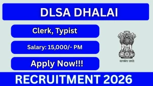 DLSA Dhalai Recruitment 2026 - Apply Offline for Clerk, Typist Posts DLSA Dhalai Recruitment 2026 - Apply Offline for Clerk, Typist Posts