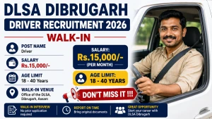 DLSA Dibrugarh Driver Recruitment 2026 - Walkin DLSA Dibrugarh Driver Recruitment 2026 - Walkin