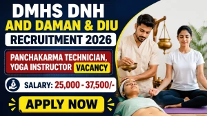 DMHS DNH and Daman & Diu Recruitment 2026 - Apply Offline for 42 Panchakarma Technician, Yoga Instructor Posts DMHS DNH and Daman & Diu Recruitment 2026 - Apply Offline for 42 Panchakarma Technician, Yoga Instructor Posts