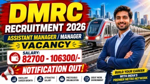 DMRC Recruitment 2026 - Apply Offline for Assistant Manager/ Manager Posts