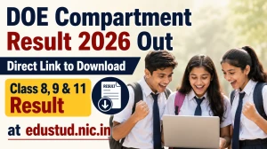 DOE Compartment Result 2026 Out - Direct Link to Download Class 8, 9 & 11 Result at edustud.nic.in
