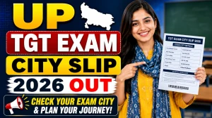 UP TGT Exam City Intimation Slip 2026 Out - Download Link Here UP TGT Exam City Intimation Slip 2026 Out - Download Link Here