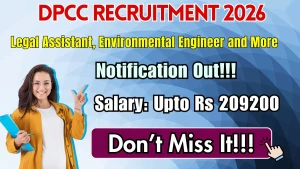 DPCC Recruitment 2026 - Apply Offline for 52 Legal Assistant, Environmental Engineer and More Posts DPCC Recruitment 2026 - Apply Offline for 52 Legal Assistant, Environmental Engineer and More Posts