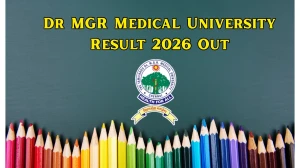 Dr MGR Medical University Result 2026 Out - Check B.Pharm 4th & 7th Semester Results Online at tnmgrmuexam.ac.in