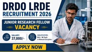 DRDO LRDE Recruitment 2026 - Apply Online for Junior Research Fellow Posts