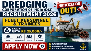 Dredging Corporation of India (DCI) Recruitment 2026, Notification Out for Fleet Personnel & Trainees, Walk-In Interview on 23rd June