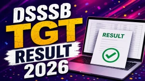 DSSSB TGT Result 2026 OUT (Direct Link) - Download Scorecard @ dsssb.delhi.gov.in DSSSB TGT Result 2026 OUT (Direct Link) - Download Scorecard @ dsssb.delhi.gov.in
