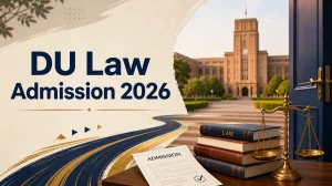 DU Law Admission 2026: Apply Online, Dates, Eligibility and Fees